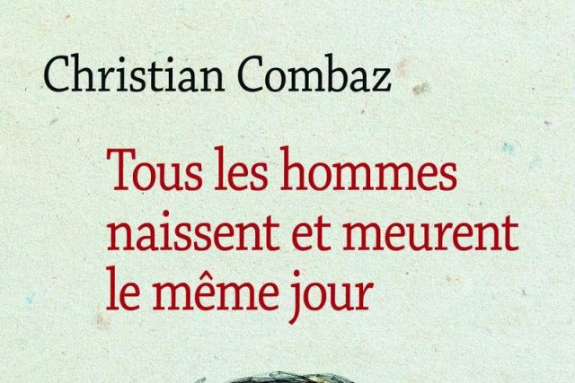 Tous les hommes naissent et meurent le même jour